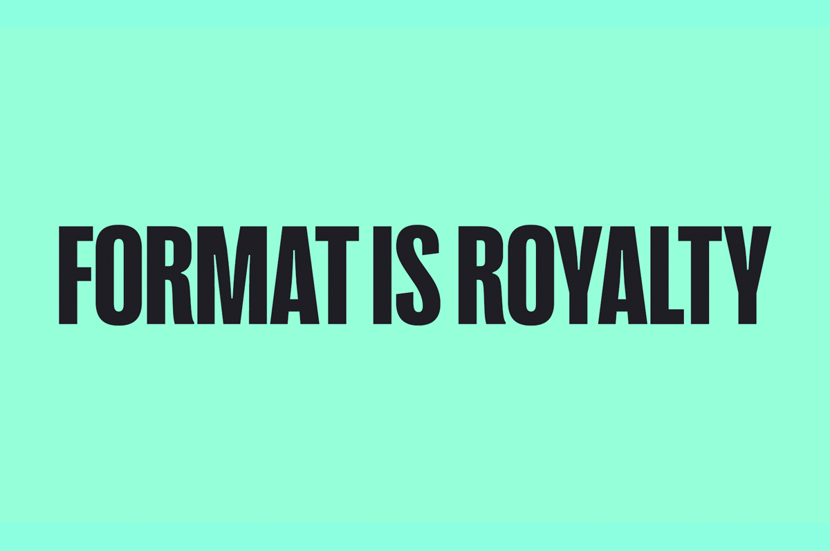 Format_Is_Royalty